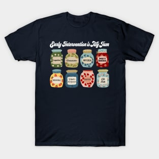 Early Intervention is My Jam T-Shirt